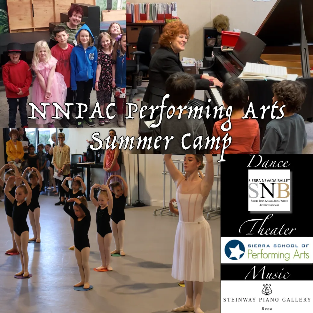 NNPAC Performing Arts Summer Camp — moments from ballet, music, and theater classes with Sierra Nevada Ballet, Sierra School of Performing Arts, and Steinway Piano Gallery.